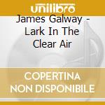 James Galway - Lark In The Clear Air cd