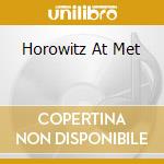Horowitz At Met cd musicale di Vladimir Horowitz