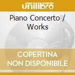 Piano Concerto / Works cd
