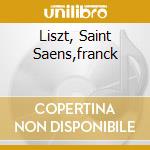 Liszt, Saint Saens,franck cd musicale di Arthur Rubinstein