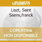 Liszt, Saint Saens,franck cd