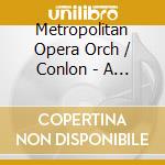 Metropolitan Opera Orch / Conlon - A Salute To American Music cd