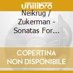 Neikrug / Zukerman - Sonatas For Piano cd musicale di Pinchas Zukerman