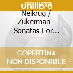 Neikrug / Zukerman - Sonatas For Piano cd