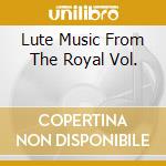 Lute Music From The Royal Vol. cd
