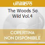 The Woods So Wild Vol.4 cd musicale di BREAM JULIAN
