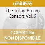 The Julian Bream Consort Vol.6 cd musicale di BREAM JULIAN