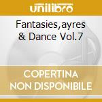Fantasies,ayres & Dance Vol.7 cd musicale di BREAM JULIAN