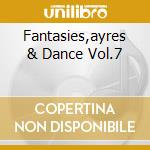 Fantasies,ayres & Dance Vol.7 cd