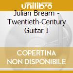 Julian Bream - Twentieth-Century Guitar I cd musicale di BREAM JULIAN