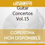 Guitar Concertos Vol.15 cd musicale di BREAM JULIAN