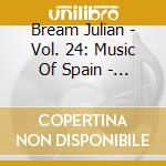 Bream Julian - Vol. 24: Music Of Spain - The Classical Heritage cd musicale di BREAM JULIAN