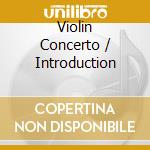 Violin Concerto / Introduction cd musicale di Kyoko Takezawa