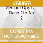 Gerhard Oppitz - Piano Cto No 2 cd musicale di Gerhard Oppitz