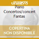 Piano Concertos/concert Fantas cd