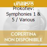 Prokofiev: Symphonies 1 & 5 / Various cd