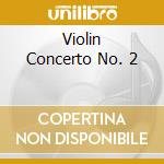 Violin Concerto No. 2 cd musicale di Kyoko Takezawa