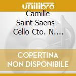 Camille Saint-Saens - Cello Cto. N. 1 cd musicale di Steven Isserlis