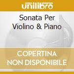 Sonata Per Violino & Piano cd musicale di Pinchas Zukerman