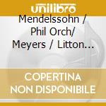 Mendelssohn / Phil Orch/ Meyers / Litton - Plays Mendelssohn cd