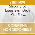 Slatkin / St Louis Sym Orch - Cto For Orch cd