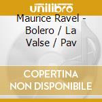 Maurice Ravel - Bolero / La Valse / Pav cd musicale di Munch Charles