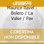 Maurice Ravel - Bolero / La Valse / Pav cd