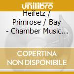 Heifetz / Primrose / Bay - Chamber Music Collection 1 / Heifetz Collection