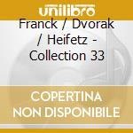 Franck / Dvorak / Heifetz - Collection 33 cd