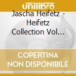 Jascha Heifetz - Heifetz Collection Vol 46 cd musicale di Jascha Heifetz