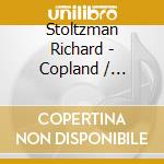 Stoltzman Richard - Copland / Bernstein / Gershwin cd musicale di Richard Stoltzman