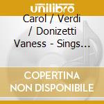 Carol / Verdi / Donizetti Vaness - Sings Verdi & Donizetti cd
