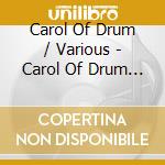 Carol Of Drum / Various - Carol Of Drum / Various cd