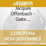 Jacques Offenbach - Gaite Parisienne cd