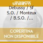 Debussy / Sf S.O. / Monteux / B.S.O. / Monteux - Images, Set Iii / Sarabande / Nocturnes cd musicale di Pierre Monteux