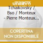 Tchaikovsky / Bso / Monteux - Pierre Monteux Edition Vol 14 (2 Cd) cd musicale di Pierre Monteux