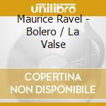 Maurice Ravel - Bolero / La Valse cd musicale di Charles Munch