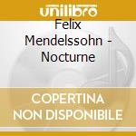 Felix Mendelssohn - Nocturne cd