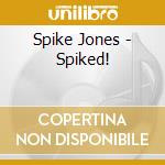 Spike Jones - Spiked! cd musicale di Artisti Vari