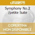 Symphony No.2 /petite Suite cd