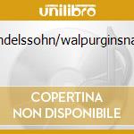 Mendelssohn/walpurginsnacht cd