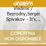 Vladimir / Bezrodny,Sergei Spivakov - It's Peaceful Here cd musicale di Vladimir Spivakov