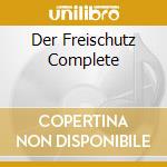 Der Freischutz Complete cd