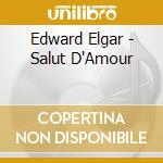 Edward Elgar - Salut D'Amour cd musicale di Anne akiko Meyers