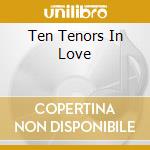 Ten Tenors In Love cd