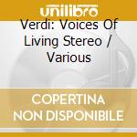 Verdi: Voices Of Living Stereo / Various cd