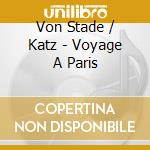 Von Stade / Katz - Voyage A Paris cd