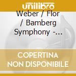 Weber / Flor / Bamberg Symphony - Symphony 1 & 2 / Freischutz Overture cd