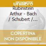 Rubinstein Arthur - Bach / Schubert / Schumann / B cd