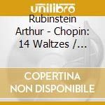 Rubinstein Arthur - Chopin: 14 Waltzes / Fantaisie cd